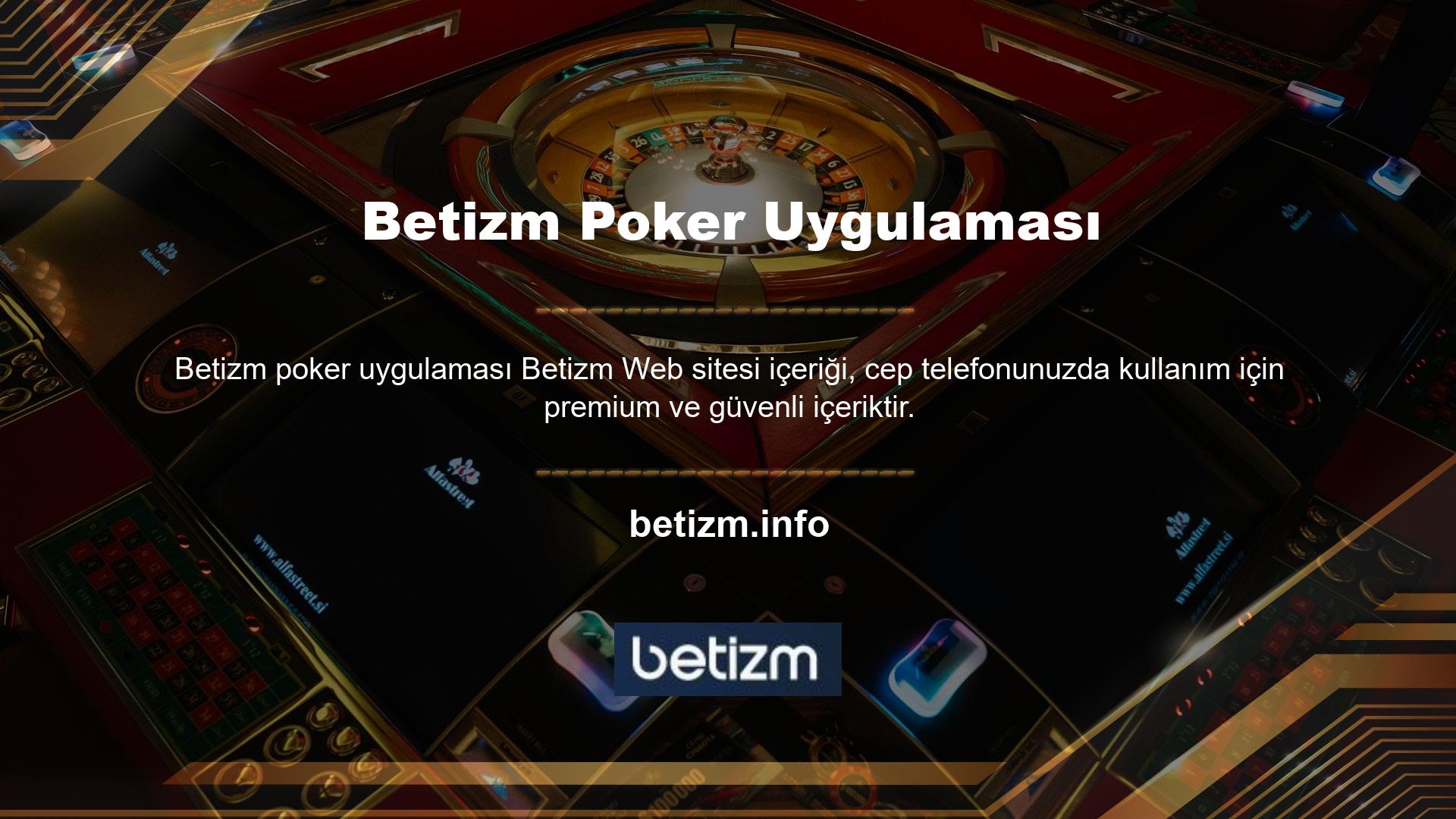 Betizm Poker uygulamasının bahis seçeneklerini kullanarak başarılı bahisler yapabilmek için öncelikle ilgili programdan ilgili seçenek uygulamasını indirmelisiniz